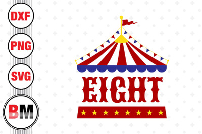 Eight Birthday Circus SVG, PNG, DXF Files