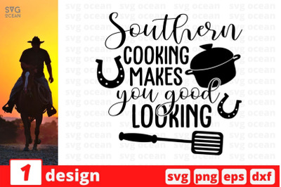 Southern cooking makes you good looking SVG Cut File