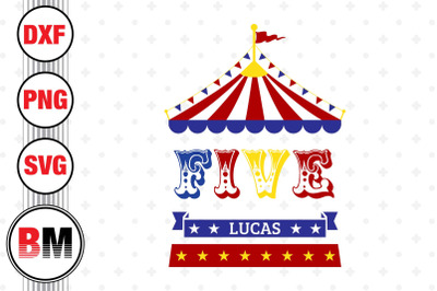 Five Birthday Circus SVG, PNG, DXF Files