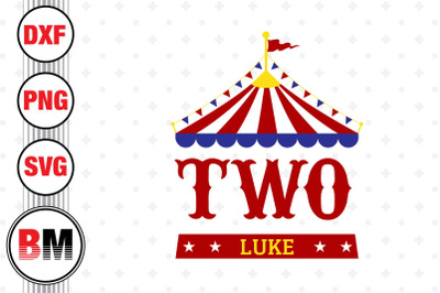 Two Birthday Circus SVG, PNG, DXF Files