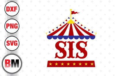 Sis Birthday Circus SVG, PNG, DXF Files