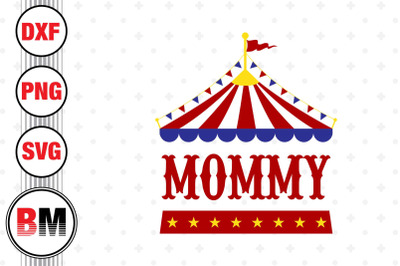 Mommy Birthday Circus SVG, PNG, DXF Files