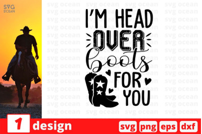 Im head over boots for you SVG Cut File