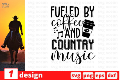 Fueled by coffee and country music SVG Cut File