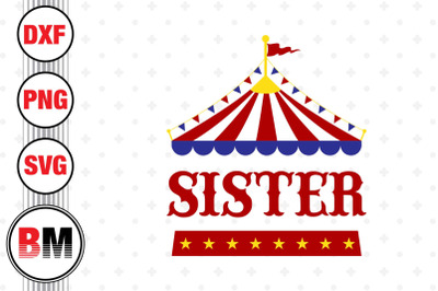 Sister Birthday Circus SVG, PNG, DXF Files