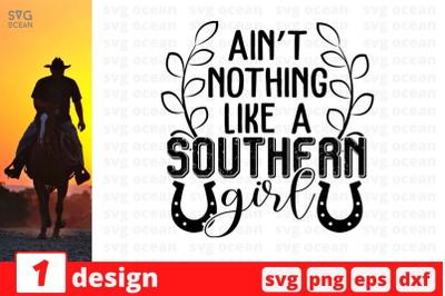 Aint nothing like a southern girl SVG Cut File