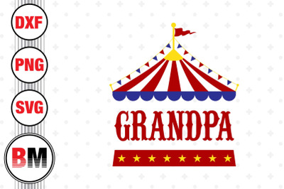 Grandpa Birthday Circus SVG, PNG, DXF Files