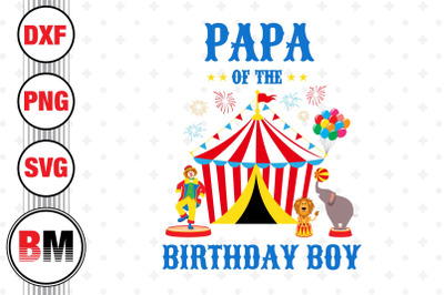 Papa of the Birthday Boy Circus SVG, PNG, DXF Files