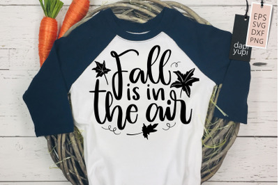 Fall Is In The Air SVG Autumn Quotes