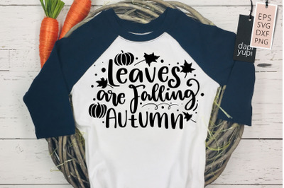 Leaves Are Falling Autumn SVG Autumn Quotes