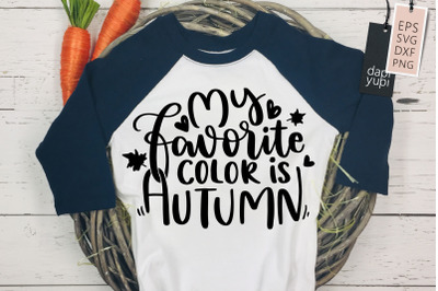 My Favorite Color Is Autumn SVG Autumn Quotes