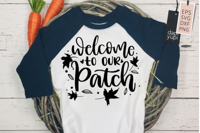 Welcome To Our Patch SVG Autumn Quotes