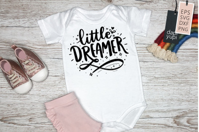 Little Dreamer SVG Baby Quotes