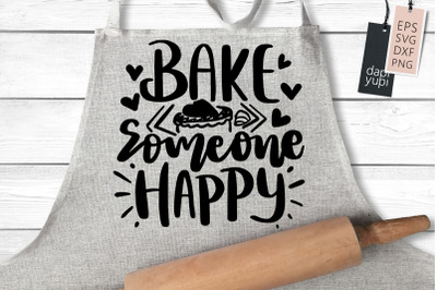 Bake Someone Happy SVG Baking Quotes