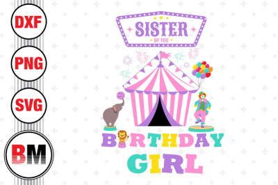 Sister of the Birthday Girl Circus SVG, PNG, DXF Files