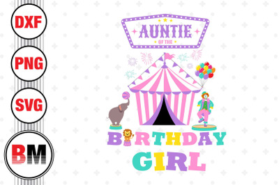 Auntie of the Birthday Girl Circus SVG, PNG, DXF Files