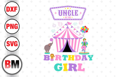 Uncle of the Birthday Girl Circus SVG, PNG, DXF Files