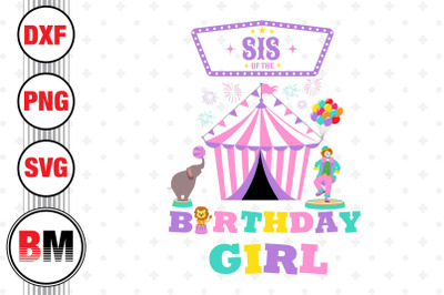 Sis of the Birthday Girl Circus SVG, PNG, DXF Files