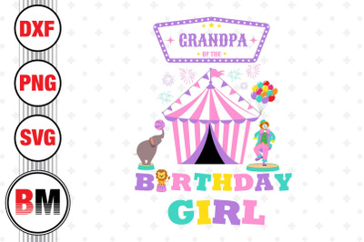 Grandpa of the Birthday Girl Circus SVG, PNG, DXF Files