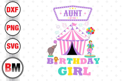 Aunt of the Birthday Girl Circus SVG, PNG, DXF Files