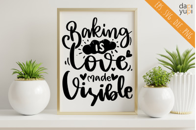 Baking Is Love Made Visible SVG Baking Quotes