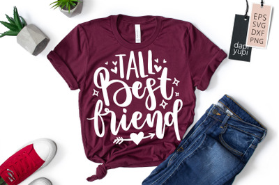 Tall Best Friend SVG Bestfriend Quotes