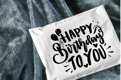 Happy Birthday To You SVG Birthday quotes