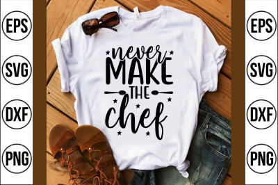 never make the chef svg cut file