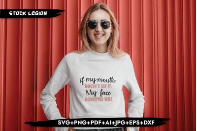 If My Mouth Doesn&#039;t Say It SVG