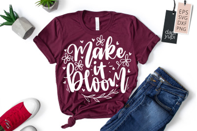 Make It Bloom SVG Blooming Quotes