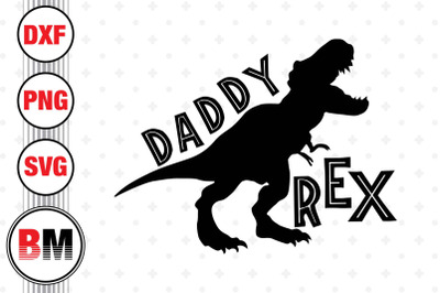 Daddy T Rex SVG, PNG, DXF Files