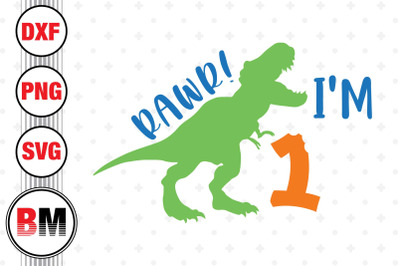 Rawr I&#039;m One Birthday Saurus SVG, PNG, DXF Files