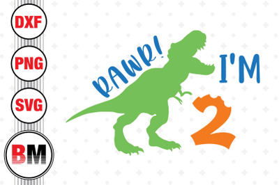 Rawr I&#039;m Two Birthday Saurus SVG, PNG, DXF Files