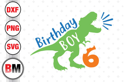 6th Birthday Boy Saurus SVG, PNG, DXF Files