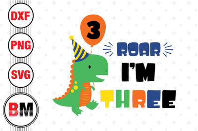 Roar I&#039;m Three Saurus SVG, PNG, DXF Files