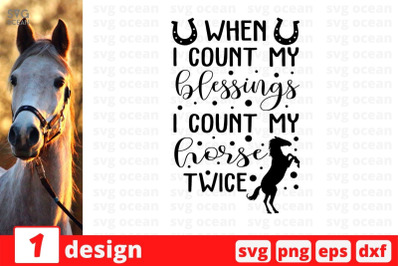 When I count my blessings I count my horse twice SVG Cut File