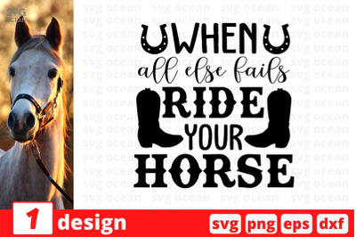 When all else fails ride your horse SVG Cut File