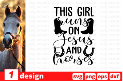 This girl runs on Jesus and horses SVG Cut File