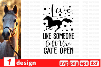 Live like someone left the gate open SVG Cut File