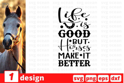 Life is good but horses make it better SVG Cut File