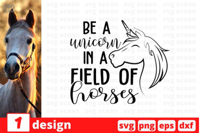 Be a unicorn in a field of horses SVG Cut File