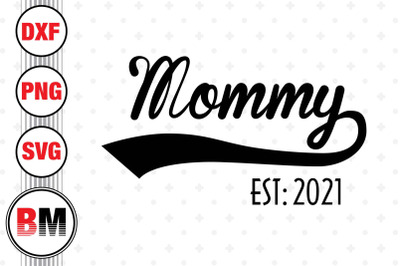 Mommy Est SVG, PNG, DXF Files