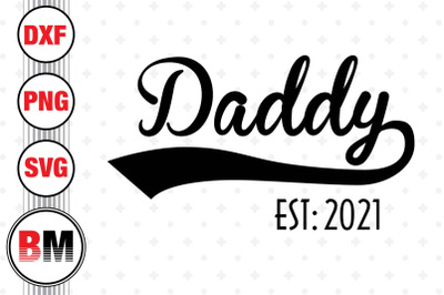 Daddy Est SVG, PNG, DXF Files