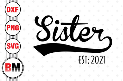 Sister Est SVG, PNG, DXF Files