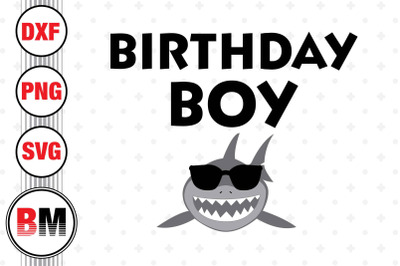 Birthday Boy Cute Shark SVG, PNG, DXF Files