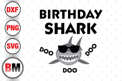 Birthday Boy Cute Shark SVG, PNG, DXF Files