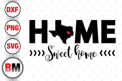 Texas Home Sweet Home SVG, PNG, DXF Files