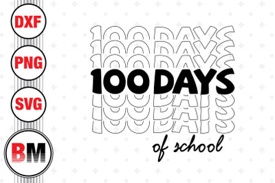 100 Days of School SVG&2C; PNG&2C; DXF Files