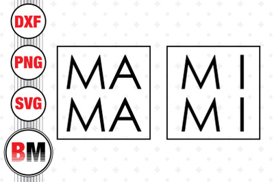 Mama, Mimi SVG, PNG, DXF Files