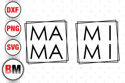 Mama, Mimi SVG, PNG, DXF Files